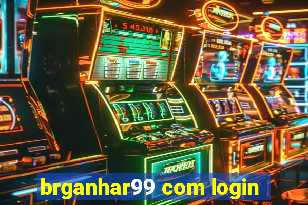 brganhar99 com login